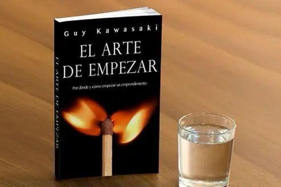 El Arte de Empezar: Lecciones clave de guy Kawasaki para los emprendedores del futuro
